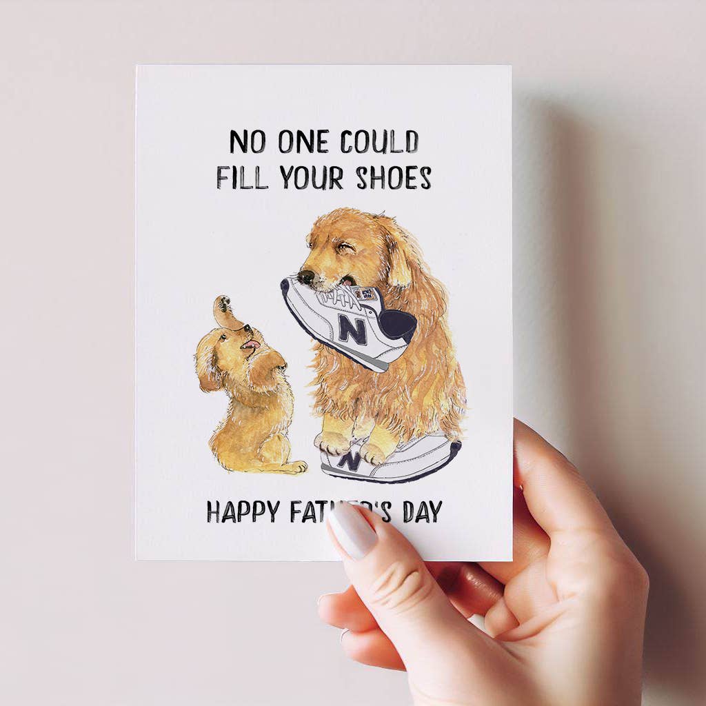 Funny Father's Day card featuring illustrated dogs and the phrase "No one could fill your shoes" on a white background.