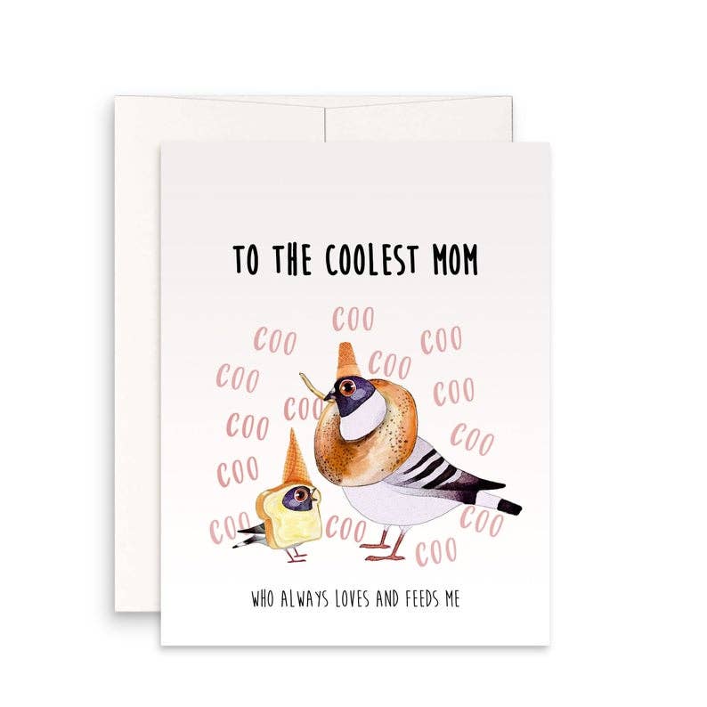 A handmade Mother's Day card featuring a cute pigeon illustration with the text "To the Coolest Mom" and a humorous message.