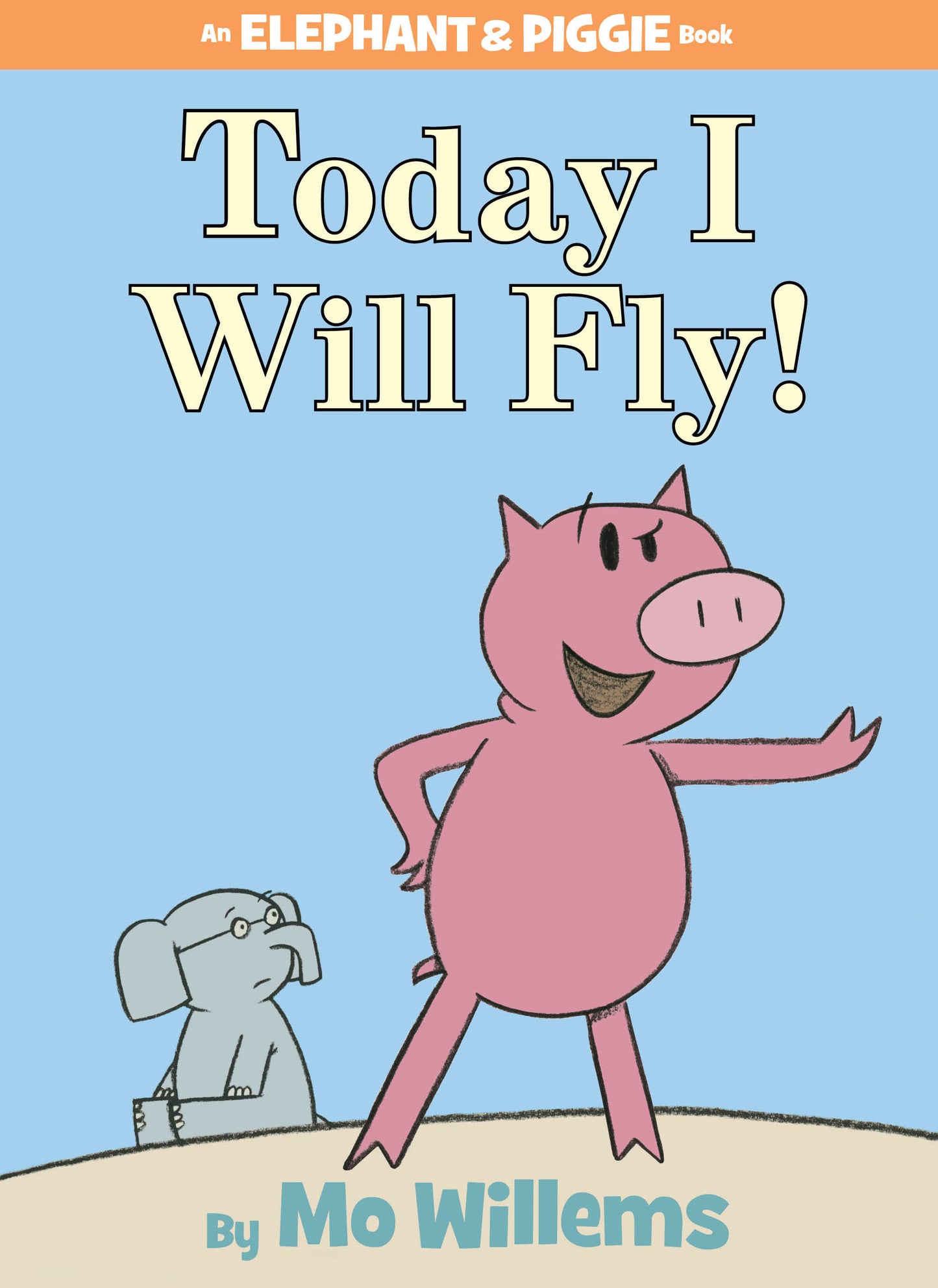 Cover of 'Today I Will Fly!' featuring Piggie posing confidently and Elephant Gerald watching.