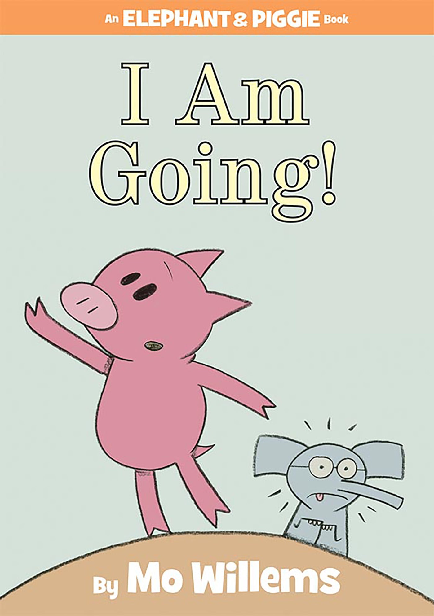 Cover of 'I Am Going!' featuring Piggie waving and Elephant Gerald looking worried