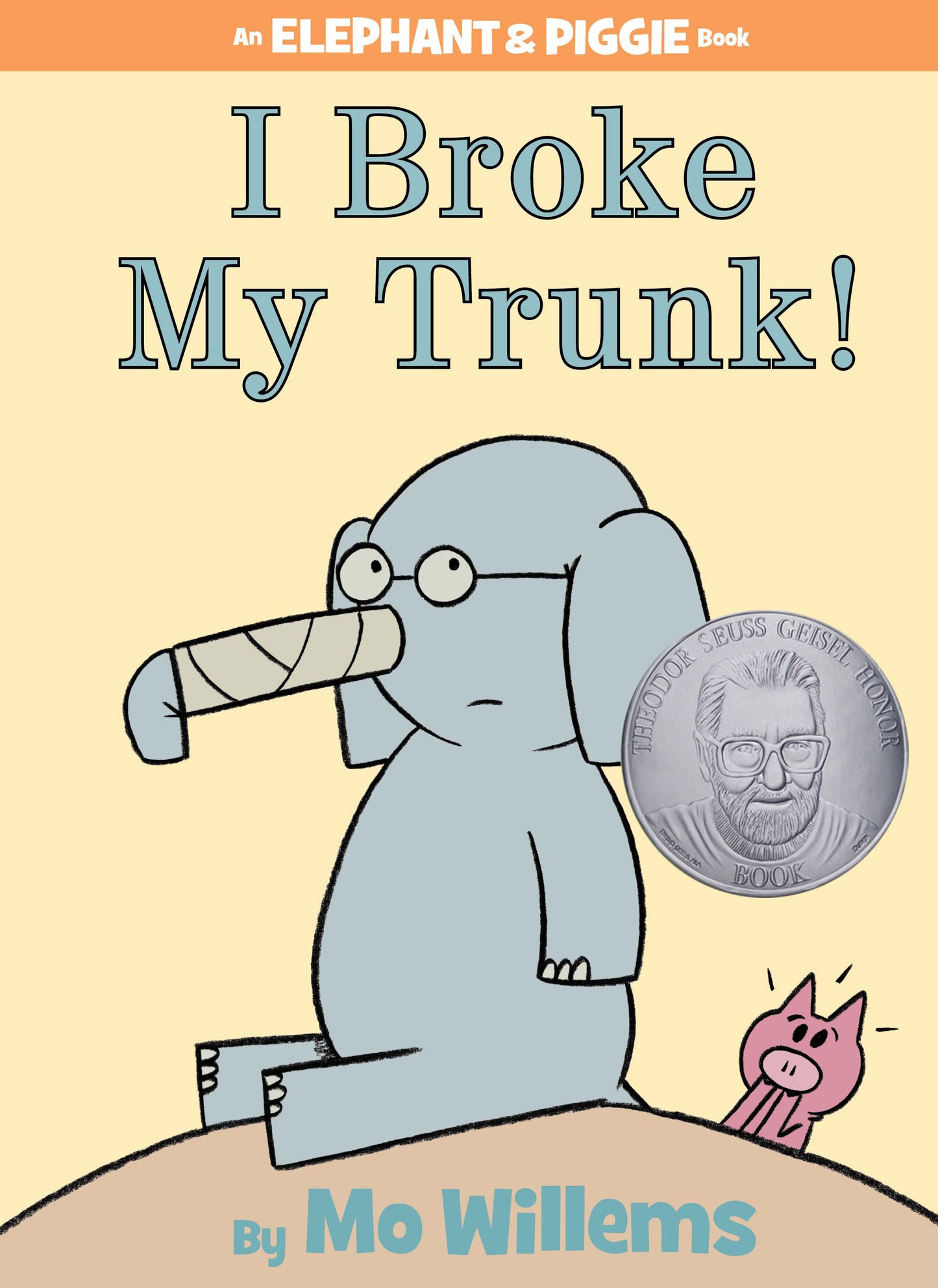 Cover of children's book 'I Broke My Trunk!' featuring Elephant with bandaged trunk and Piggie