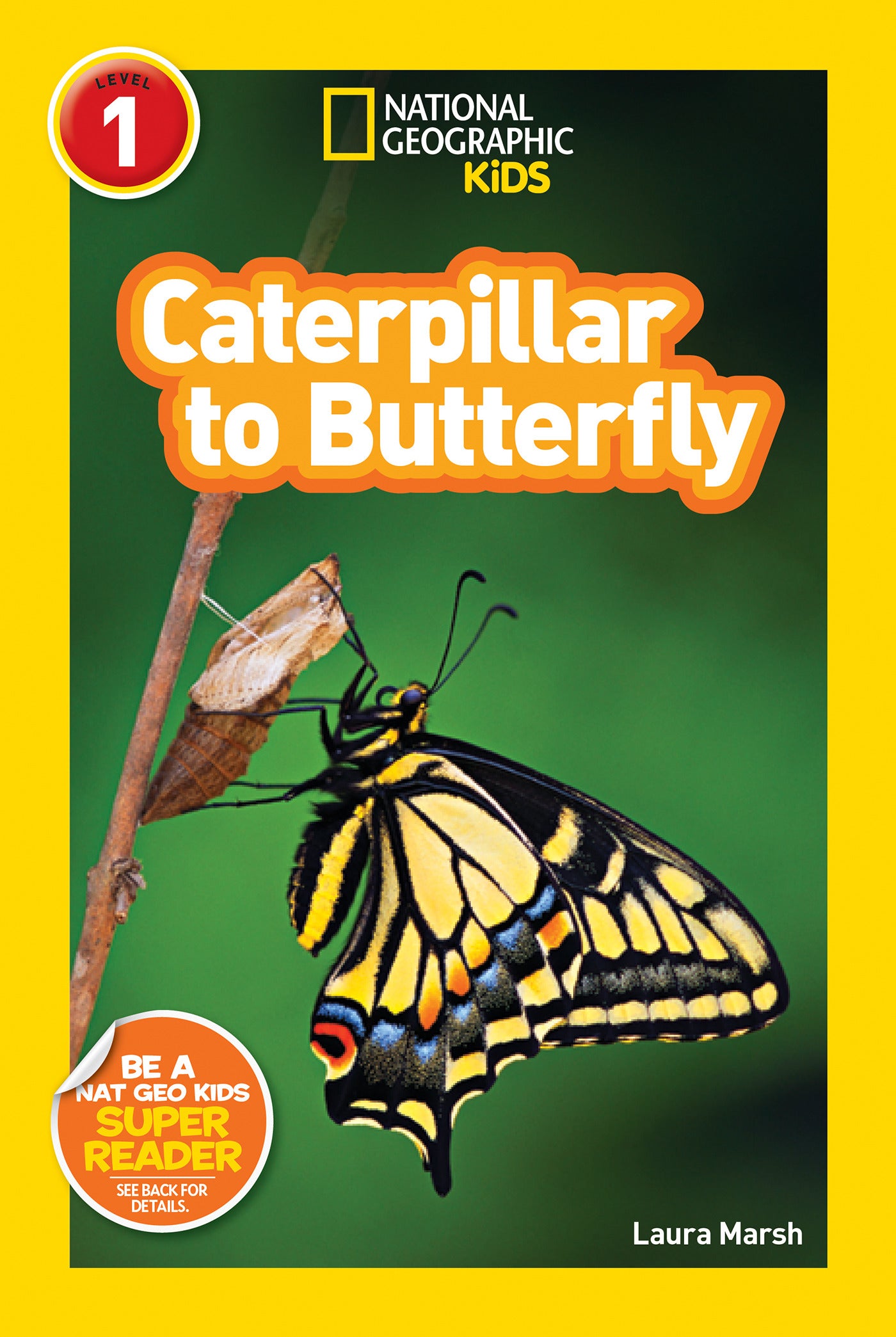 National Geographic Kids Readers Caterpillar to Butterfly (National Geographic Kids Explore! Readers, Level 1)