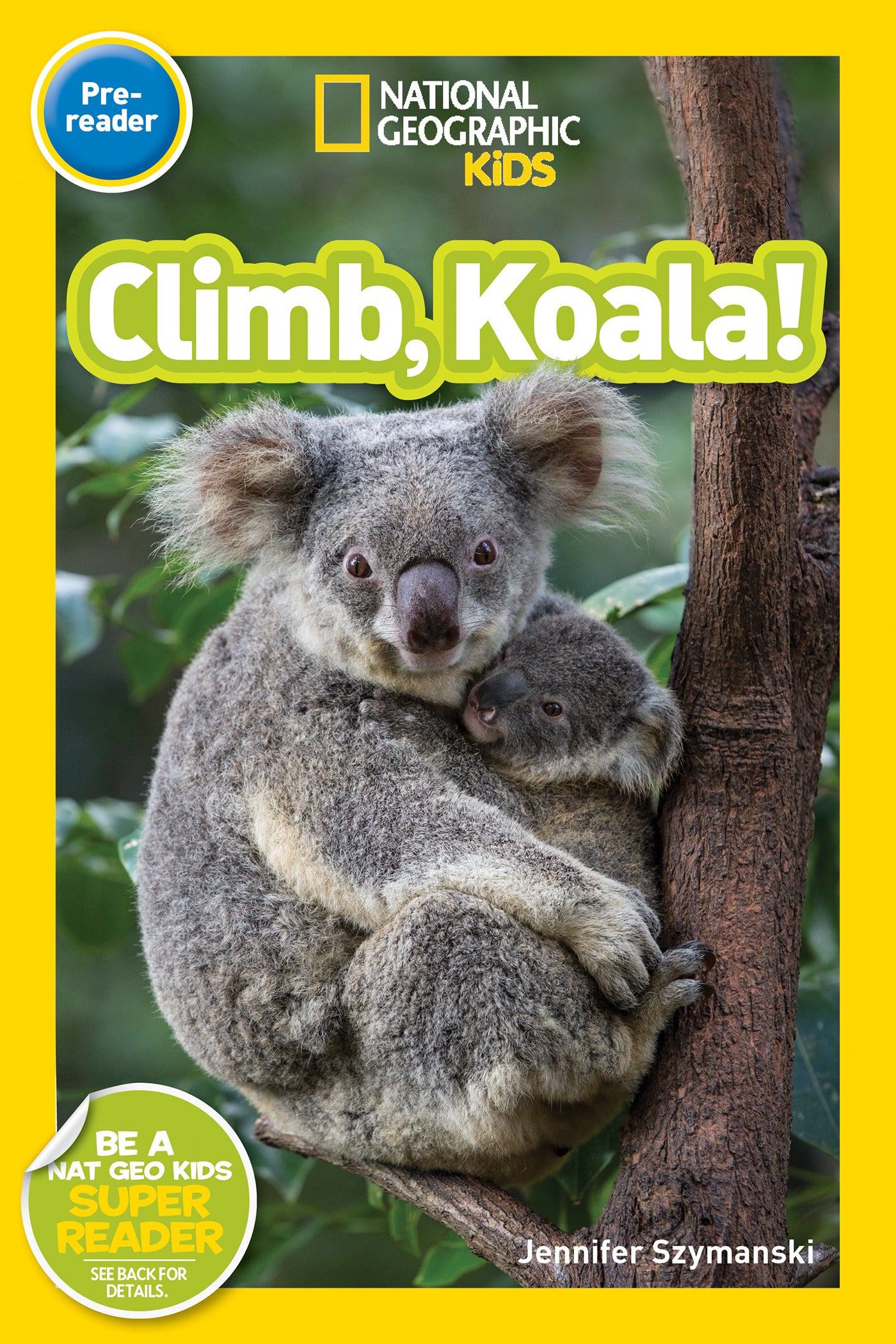 National Geographic Kids Readers Climb, Koala! (National Geographic Kids Readers, Pre-Reader)